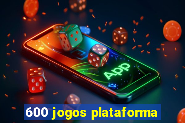 600 jogos plataforma